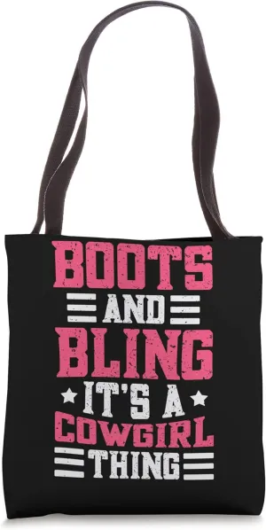 Boots And Bling It's A Cowgirl Thing Tote Bag