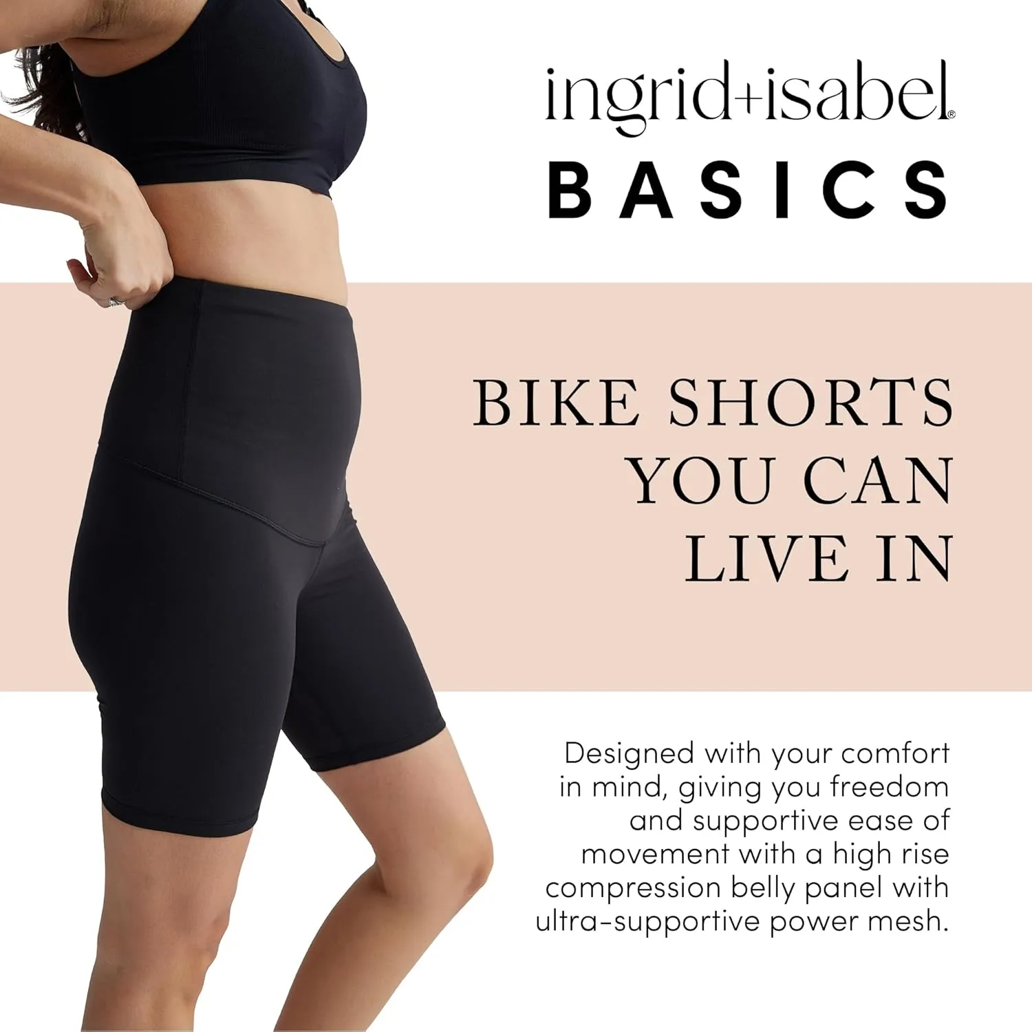 Ingrid & Isabel Basics Postpartum Active Shorts - Tummy Control Shorts for Women