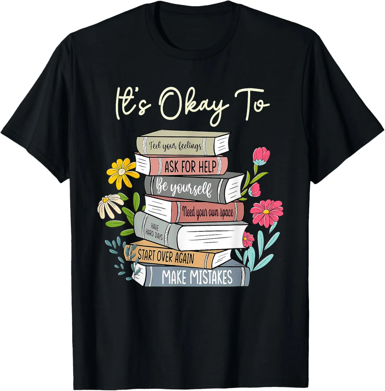 Mental Health Awareness It's Okay To Books Boho Floral T-Shirt